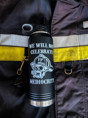 Water Bottle- We Will Not Celebrate Mediocrity